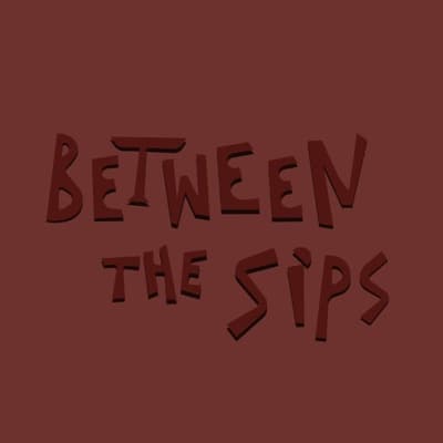 Between The Sips