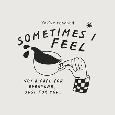 Sometimes I Feel