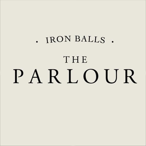 Iron Balls - The Parlour