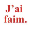 J’AI FAIM